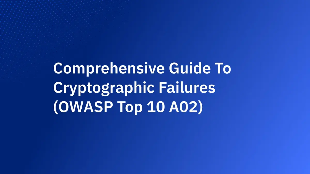 Comprehensive Guide to Cryptographic Failures (OWASP Top 10 A02)